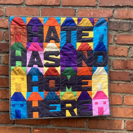 'Hate Has No Home Here' Quilted Wall Hanging